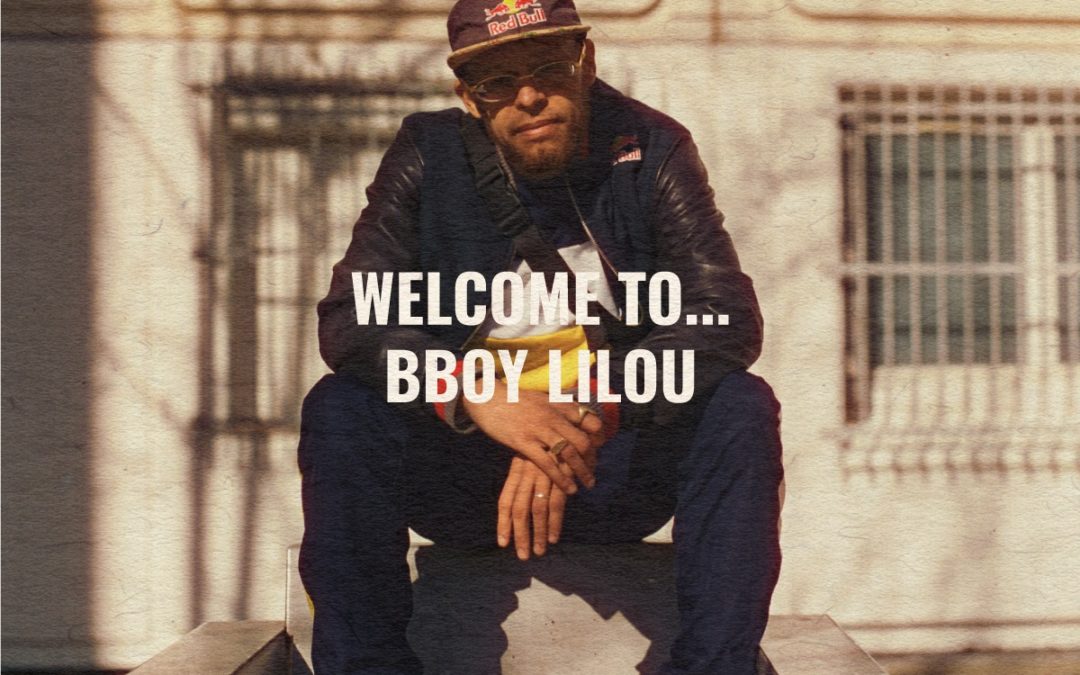 Welcome to bboy Lilou.